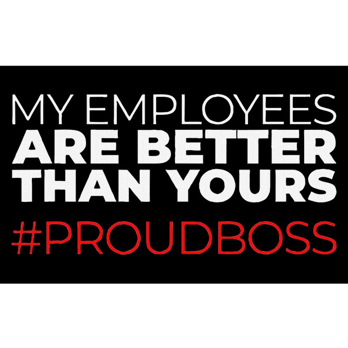 My Employees Are Better Than Yours Boss Appreciation Bumper Sticker