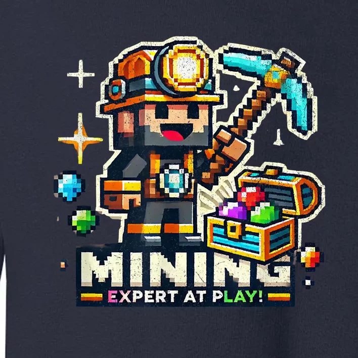 Mining Expert At Play! Pixelated Miner Toddler Sweatshirt