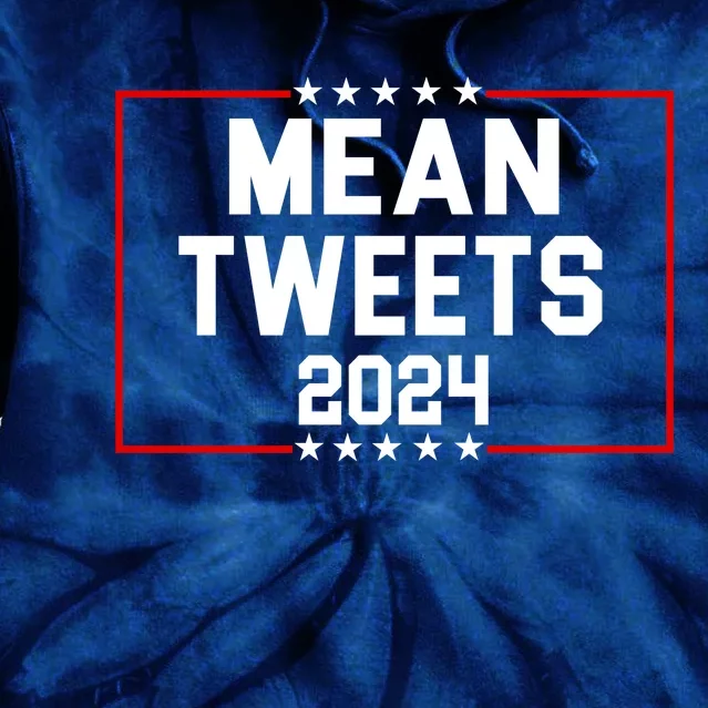 Mean Tweets 2024 Tie Dye Hoodie