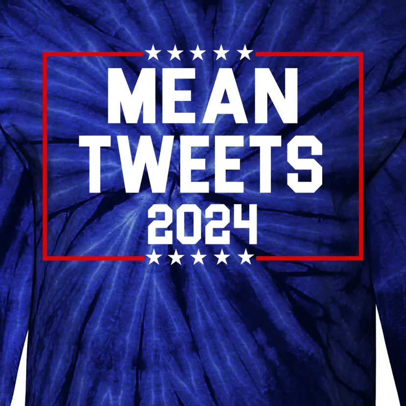 Mean Tweets 2024 Tie-Dye Long Sleeve Shirt