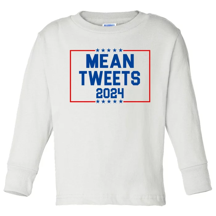 Mean Tweets 2024 Toddler Long Sleeve Shirt