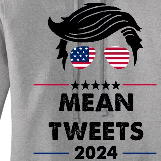 Mean Tweets 2024 Pro Trump Women's Pullover Hoodie