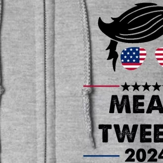 Mean Tweets 2024 Pro Trump Full Zip Hoodie