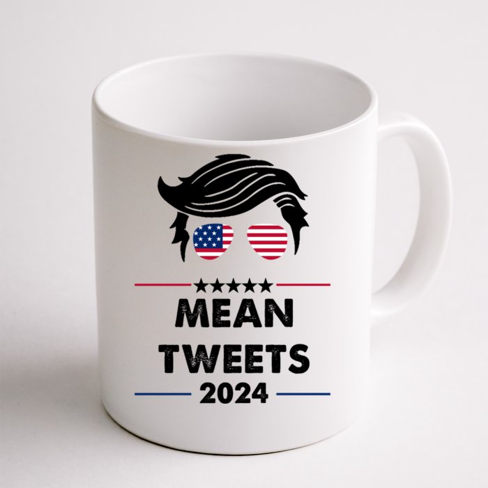 Mean Tweets 2024 Pro Trump Front & Back Coffee Mug