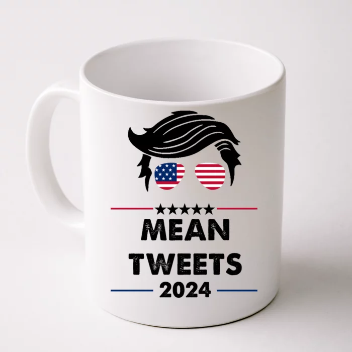 Mean Tweets 2024 Pro Trump Front & Back Coffee Mug