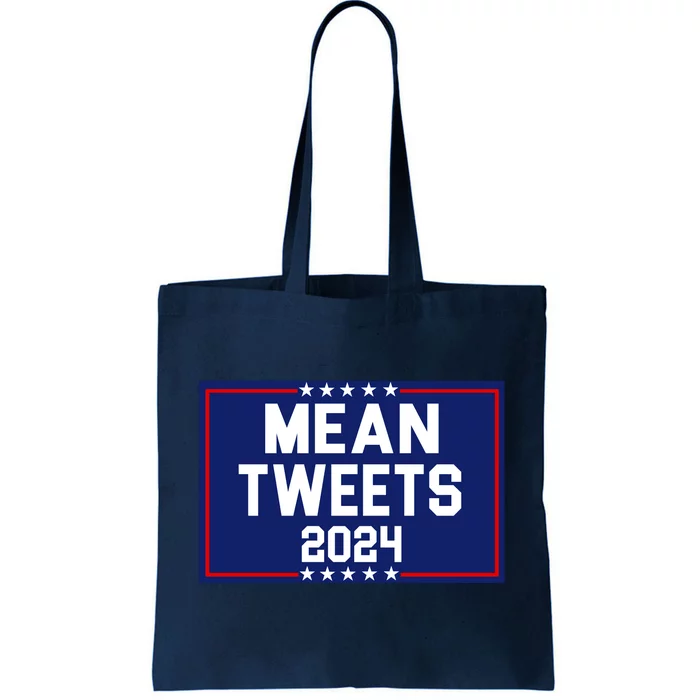 Mean Tweets 2024 Pro Trump Election Tote Bag