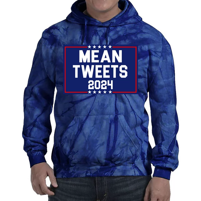 Mean Tweets 2024 Pro Trump Election Tie Dye Hoodie