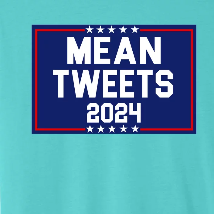 Mean Tweets 2024 Pro Trump Election ChromaSoft Performance T-Shirt