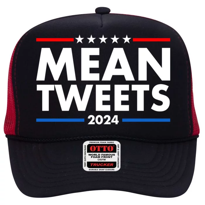 Mean Tweets Trump Election 2024 High Crown Mesh Trucker Hat