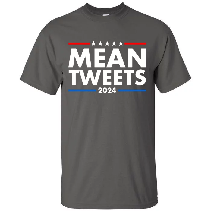 Mean Tweets Trump Election 2024 Tall T-Shirt