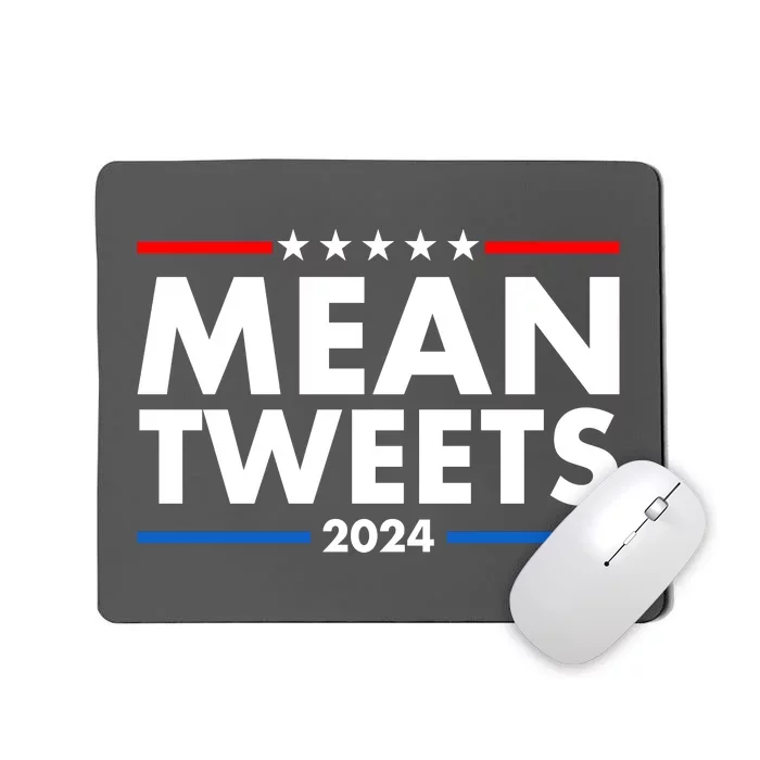 Mean Tweets Trump Election 2024 Mousepad