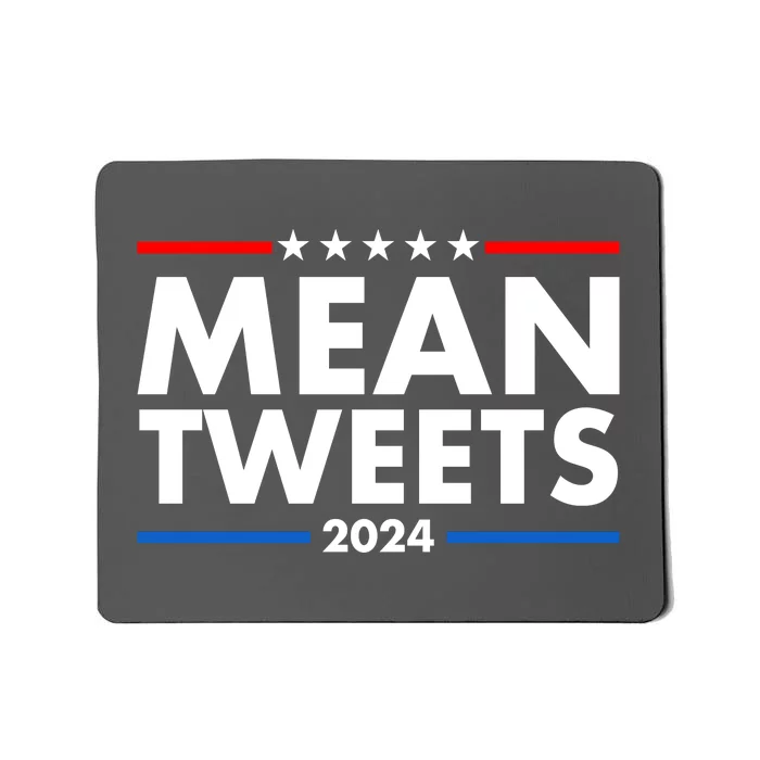 Mean Tweets Trump Election 2024 Mousepad