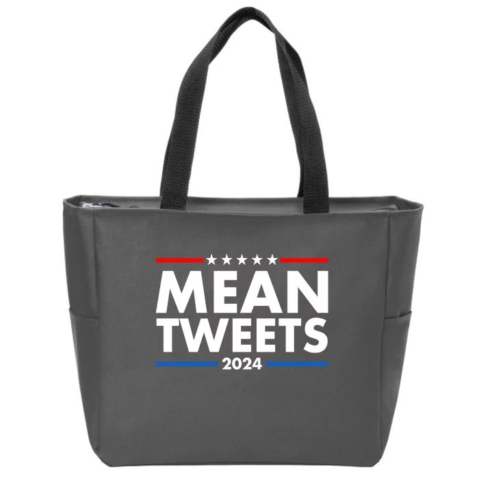 Mean Tweets Trump Election 2024 Zip Tote Bag