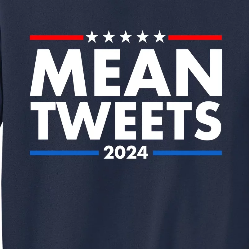 Mean Tweets Trump Election 2024 Sweatshirt