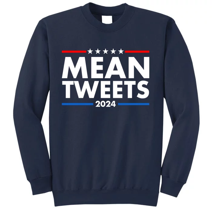 Mean Tweets Trump Election 2024 Sweatshirt