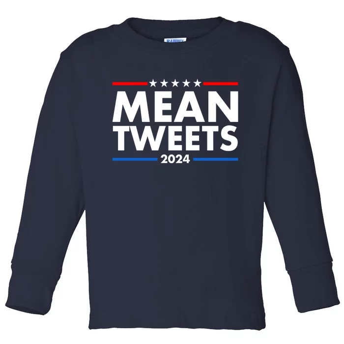 Mean Tweets Trump Election 2024 Toddler Long Sleeve Shirt