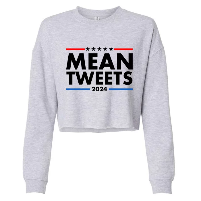 Mean Tweets Trump Election 2024 Cropped Pullover Crew