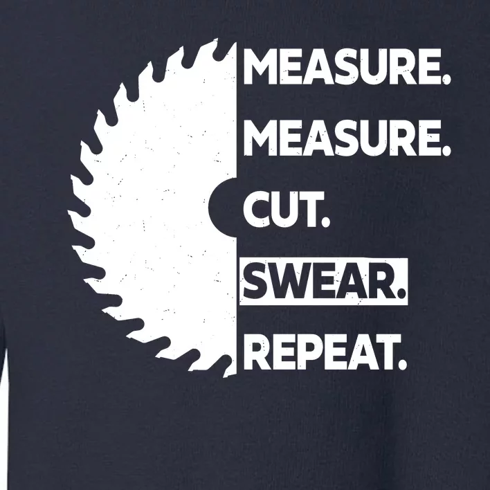 Measure Measure Cut Swear Toddler Sweatshirt