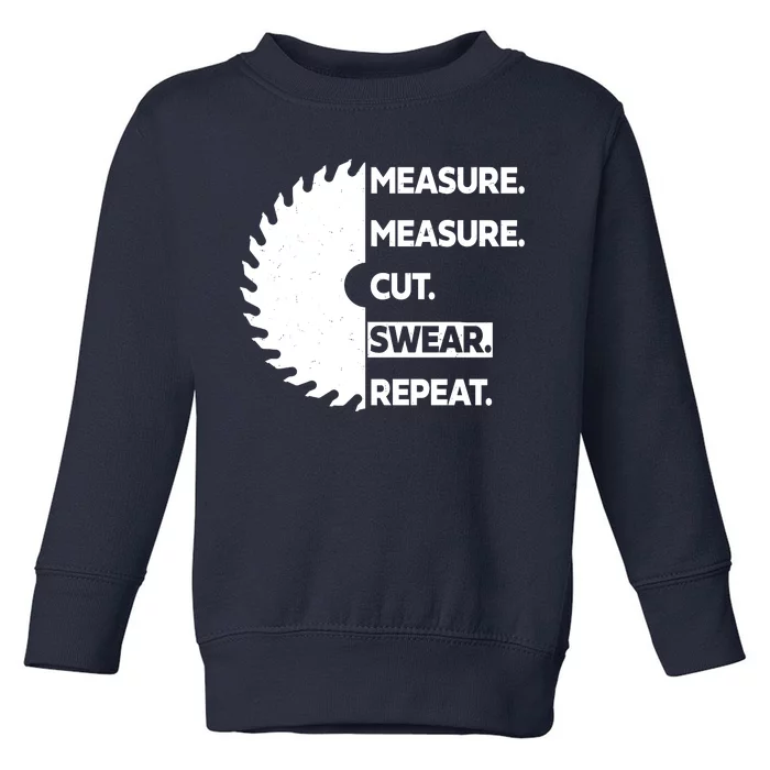 Measure Measure Cut Swear Toddler Sweatshirt