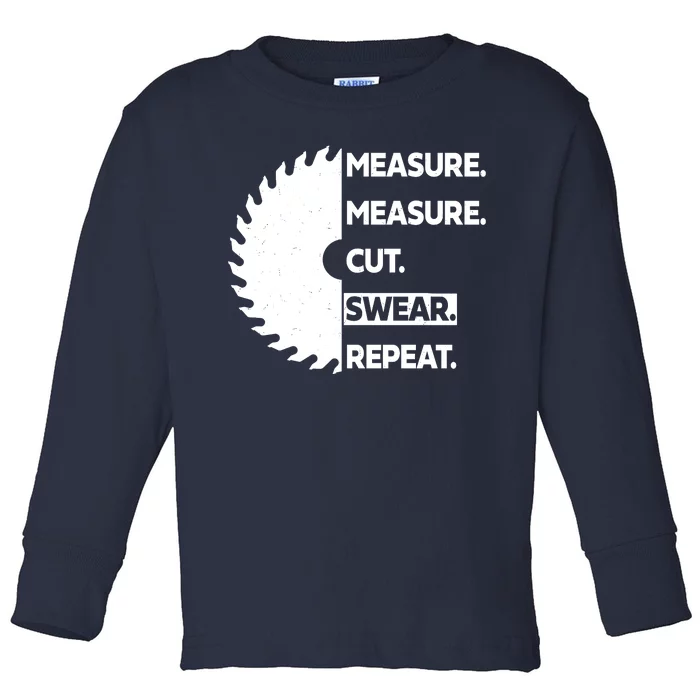 Measure Measure Cut Swear Toddler Long Sleeve Shirt