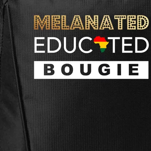 Melanated Educated Bougie Melanin Poppin Cute Gift City Backpack