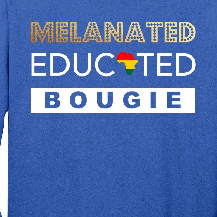 Melanated Educated Bougie Melanin Poppin Cute Gift Tall Long Sleeve T-Shirt