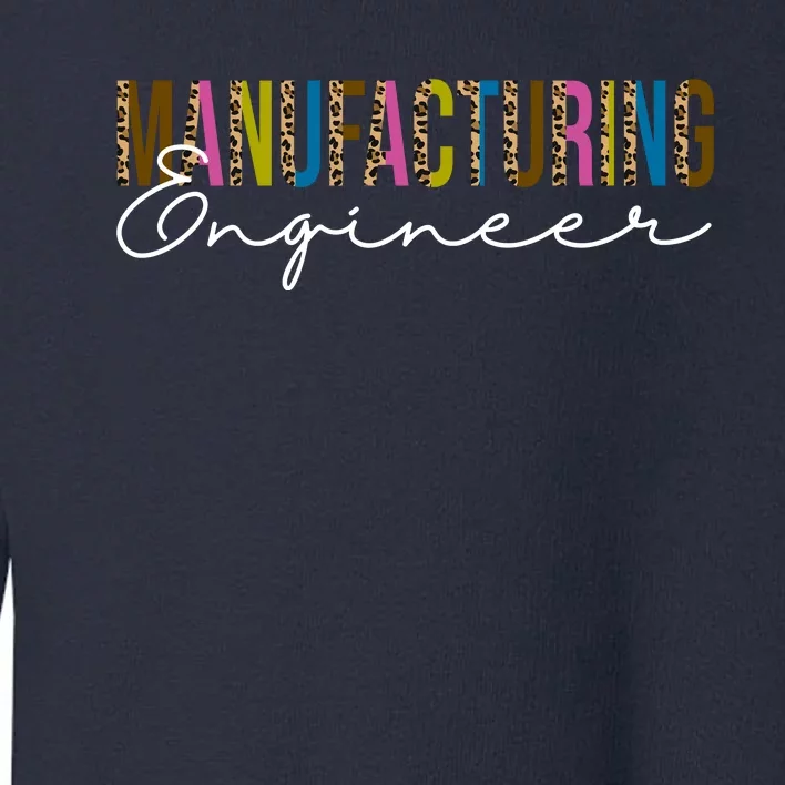 Manufacturing Engineer Cute Gift Toddler Sweatshirt