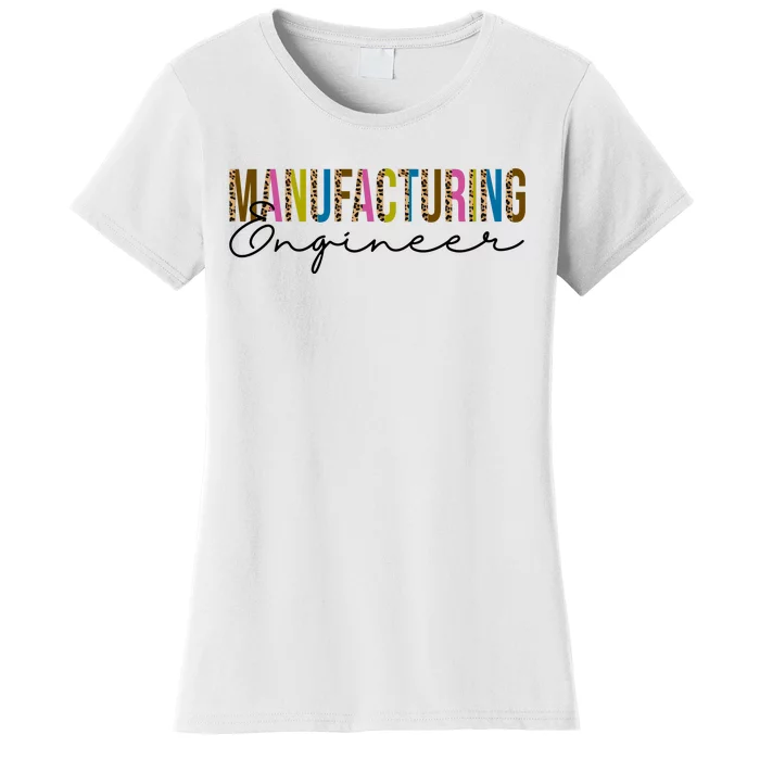 Manufacturing Engineer Cute Gift Women's T-Shirt