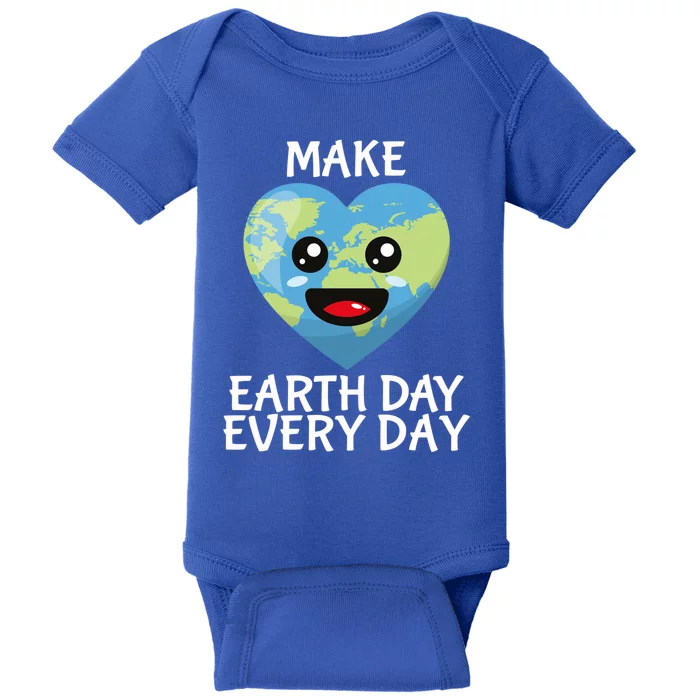 Make Earth Day Every Day Design For Nature Lover Gift Baby Bodysuit