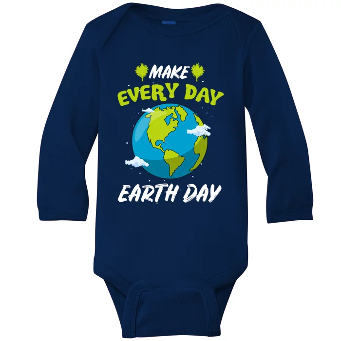 Make Every Day Earth Day Gift For Nature Environtalist Gift Baby Long Sleeve Bodysuit