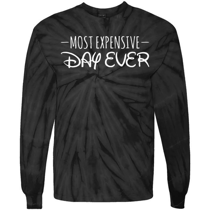 Most Expensive Day Ever Funny Tie-Dye Long Sleeve Shirt