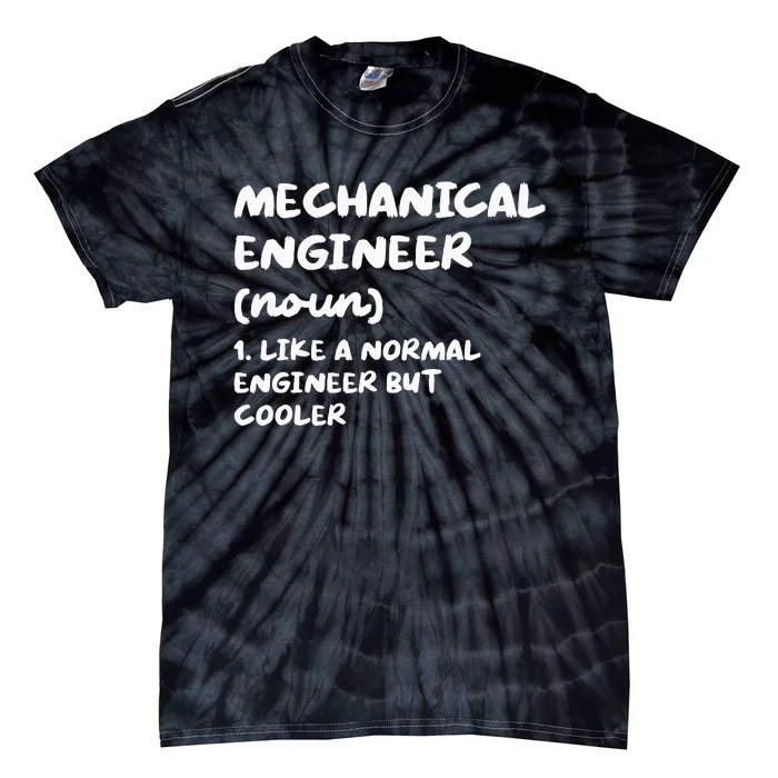 Mechanical Engineer Definition Funny Engineering Tie-Dye T-Shirt