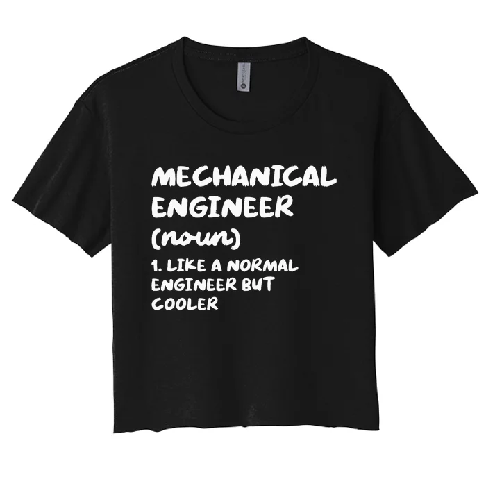 Mechanical Engineer Definition Funny Engineering Women's Crop Top Tee