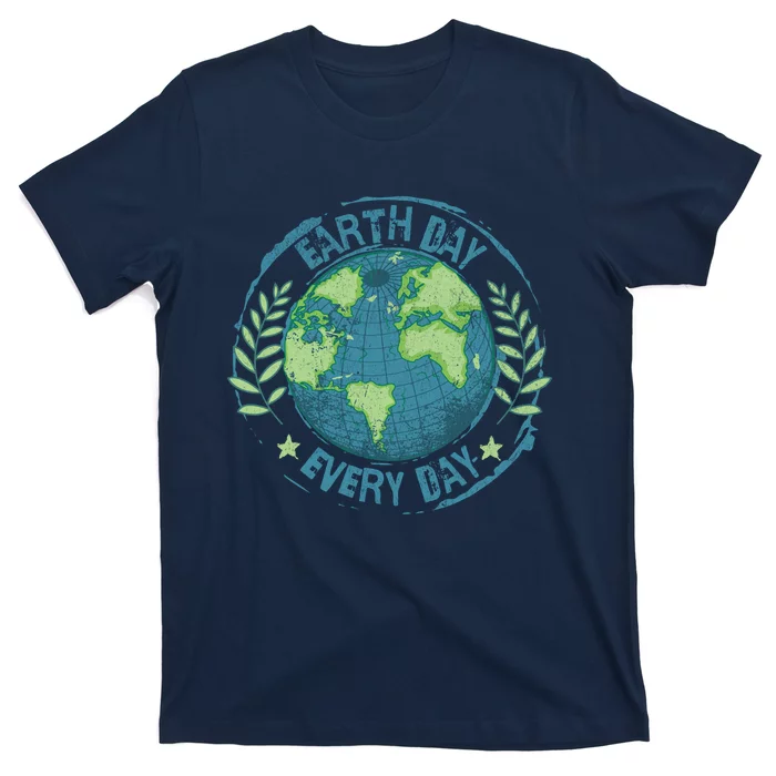 Make Every Day Earth Day Environmental Climate Awareness T-Shirt