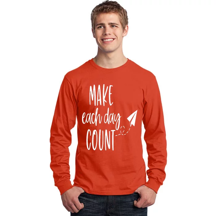 Make Each Day Count Tall Long Sleeve T-Shirt