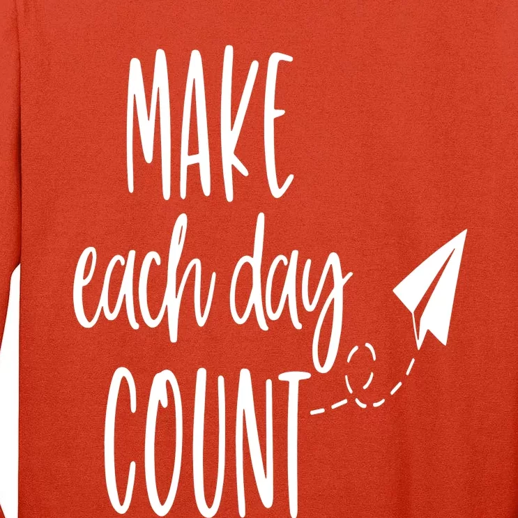 Make Each Day Count Tall Long Sleeve T-Shirt