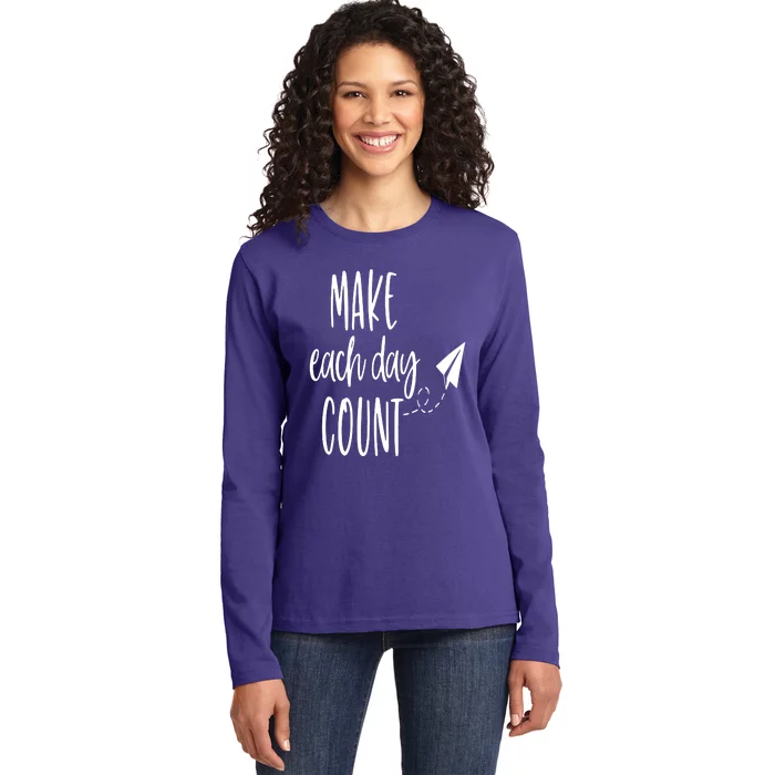 Make Each Day Count Ladies Long Sleeve Shirt