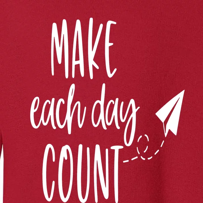 Make Each Day Count Toddler Sweatshirt