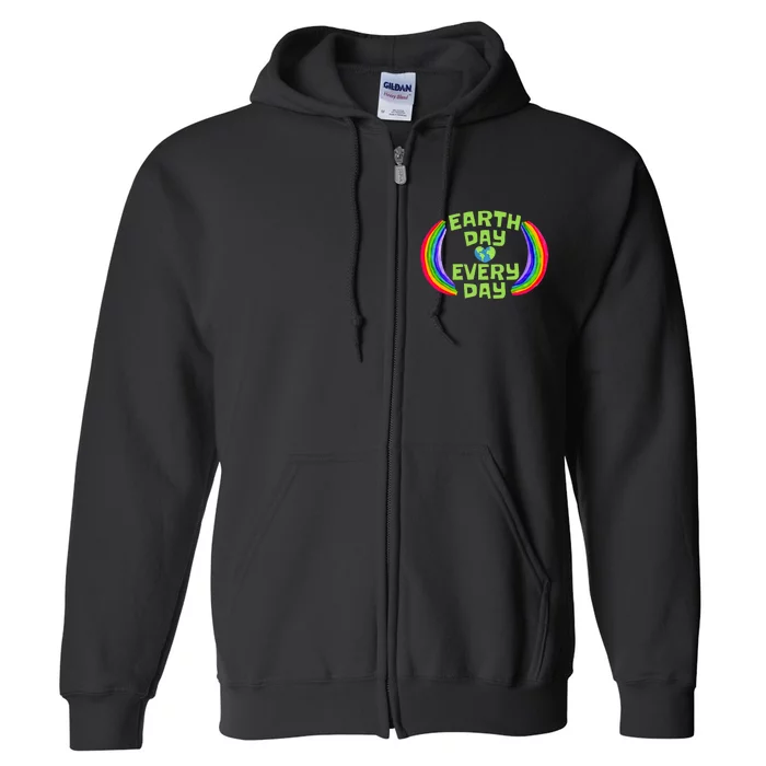 Make Every Day Earth Day Save The Planet Environmental Full Zip Hoodie