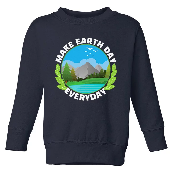 Make Earth Day Everyday Conservation Awareness Toddler Sweatshirt