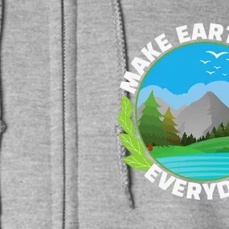 Make Earth Day Everyday Conservation Awareness Full Zip Hoodie