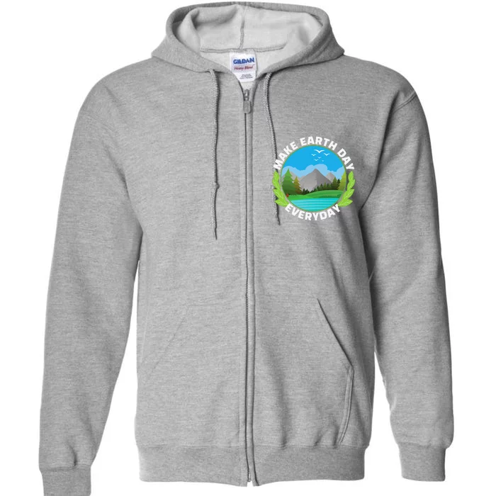 Make Earth Day Everyday Conservation Awareness Full Zip Hoodie