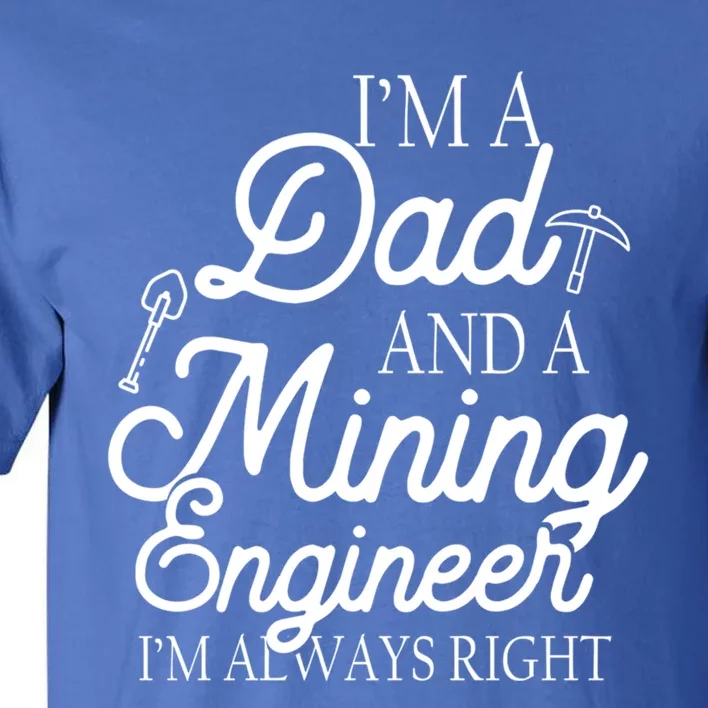 Mining Engineer Dad Funny Mining Engineering Dad Outfit Gift Tall T-Shirt