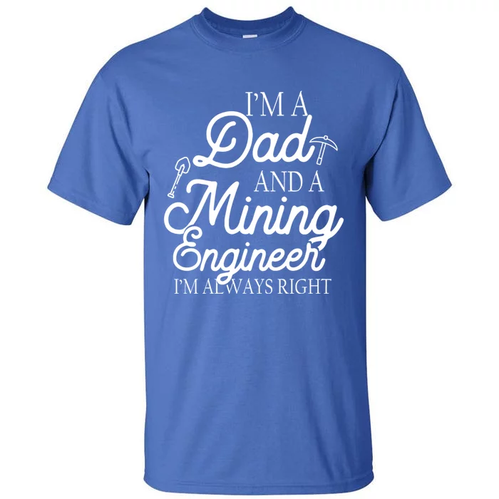 Mining Engineer Dad Funny Mining Engineering Dad Outfit Gift Tall T-Shirt