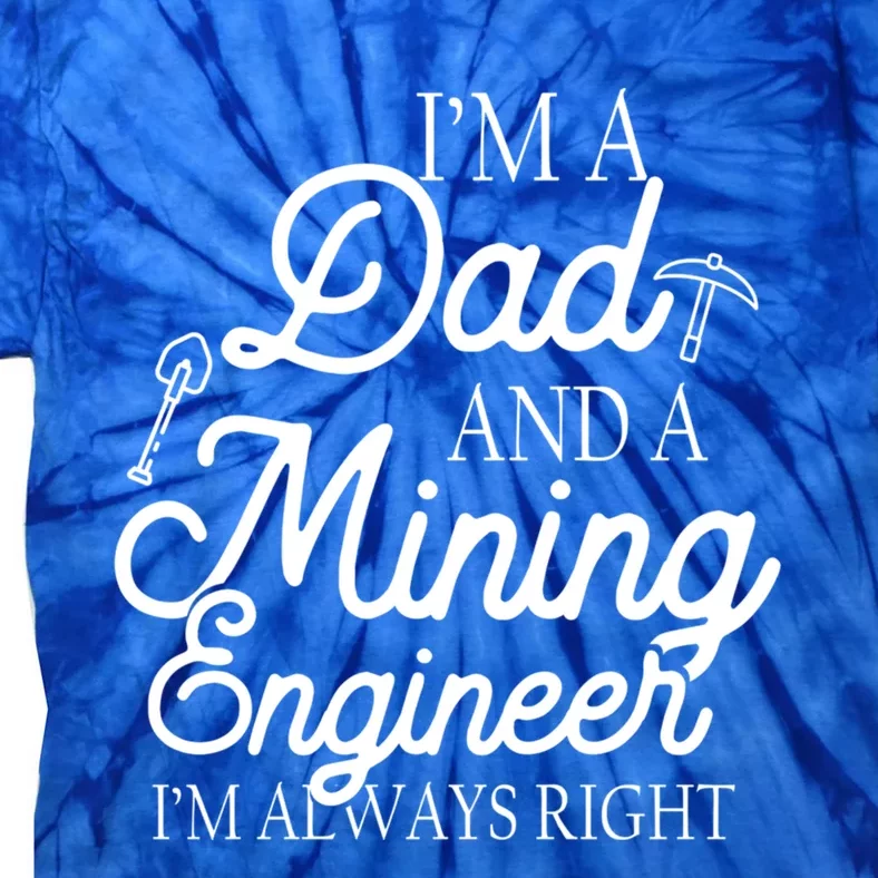 Mining Engineer Dad Funny Mining Engineering Dad Outfit Gift Tie-Dye T-Shirt