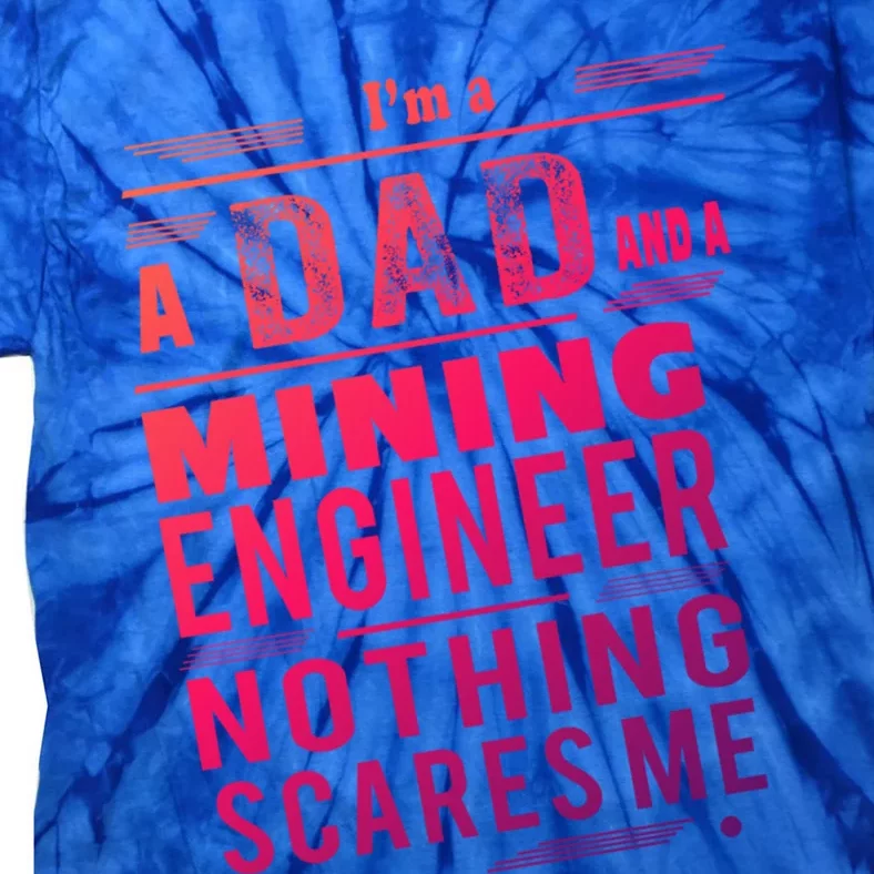 Mining Engineer Dad Gift Tie-Dye T-Shirt