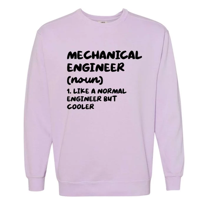 Mechanical Engineer Definition Funny Engineering Garment-Dyed Sweatshirt