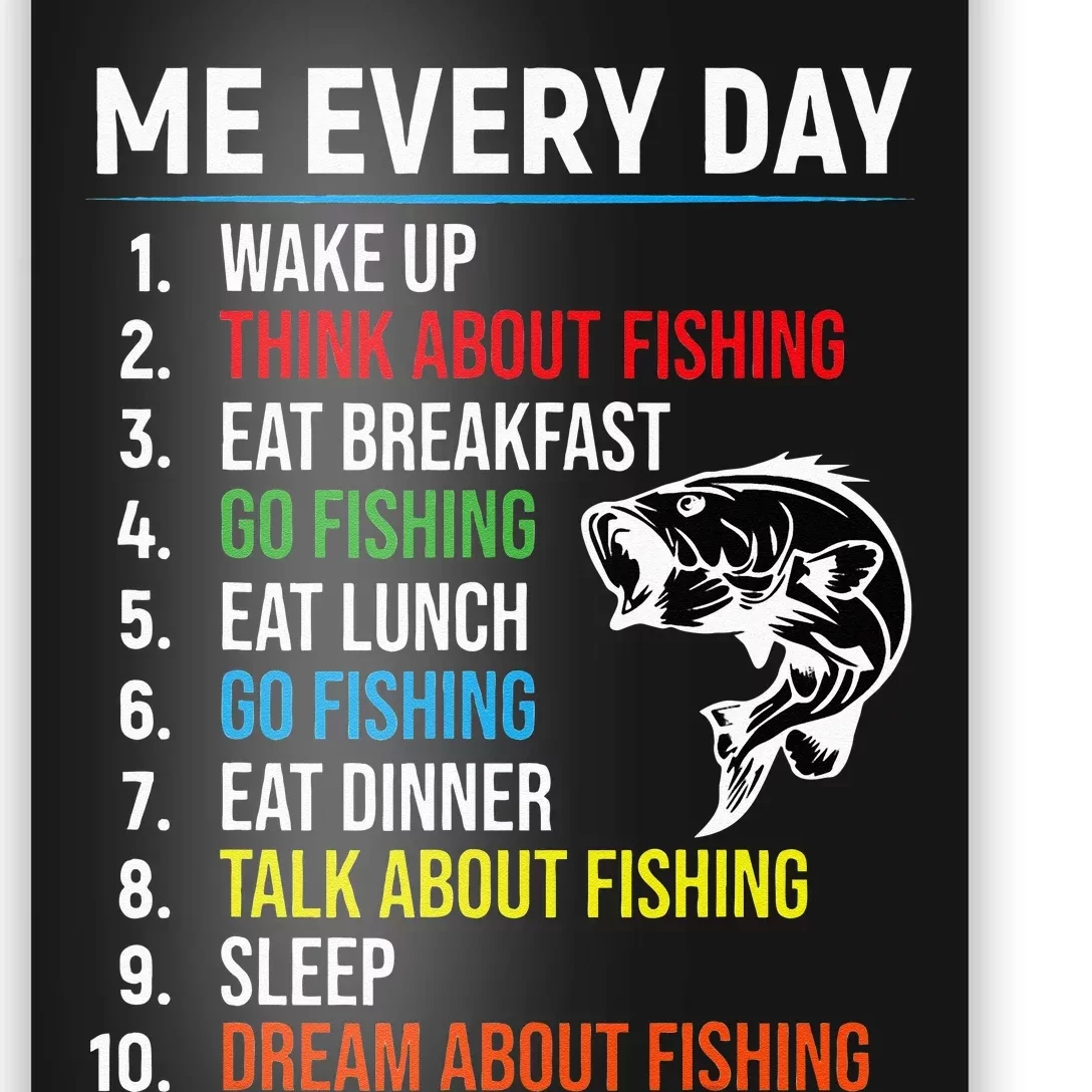 Me Every Day Funny Fishing For Men Fisherman Poster