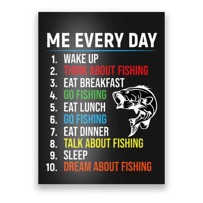 Me Every Day Funny Fishing For Men Fisherman Poster