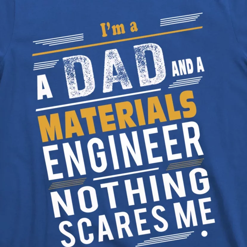 Materials Engineer Dad Cute Gift T-Shirt